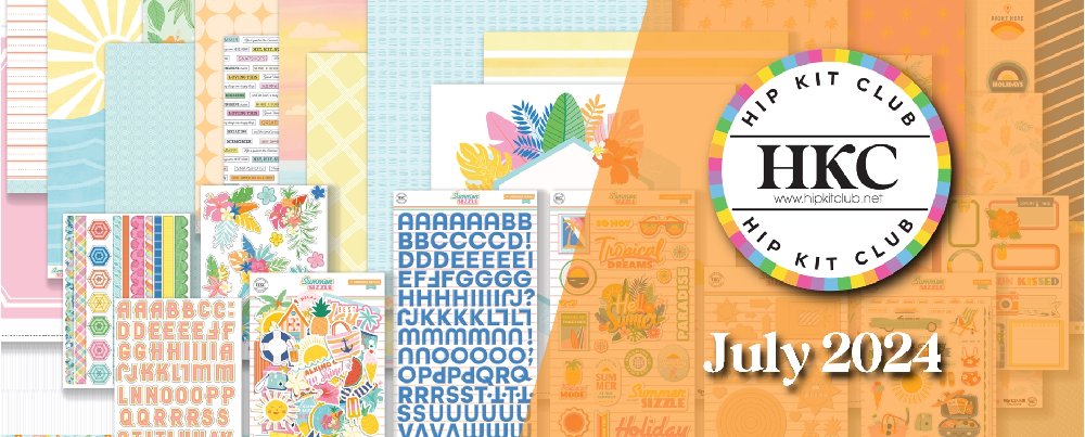 July 2024 Hip Kit Club Scrapbooking, Cardmaking and Paper Crafting Kits